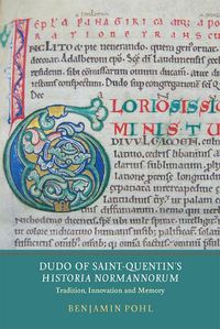 Cover image for Dudo of Saint-Quentin's Historia Normannorum: Tradition, Innovation and Memory