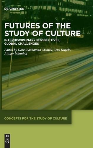 Cover image for Futures of the Study of Culture: Interdisciplinary Perspectives, Global Challenges