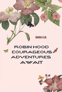 Cover image for Robin Hood: Courageous Adventures Await