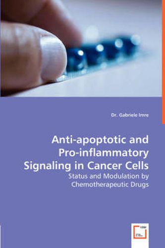 Cover image for Anti-apoptotic and Pro-inflammatory Signaling in Cancer Cells - Status and Modulation by Chemotherapeutic Drugs