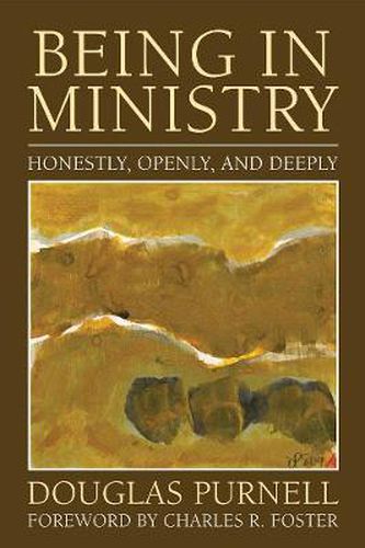 Cover image for Being in Ministry: Honestly, Openly, and Deeply