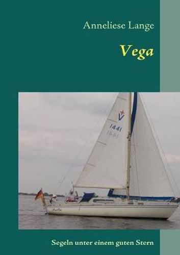 Cover image for Vega: Segeln unter einem guten Stern