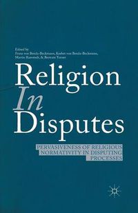 Cover image for Religion in Disputes: Pervasiveness of Religious Normativity in Disputing Processes