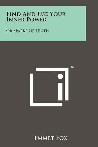 Find and Use Your Inner Power: Or Sparks of Truth