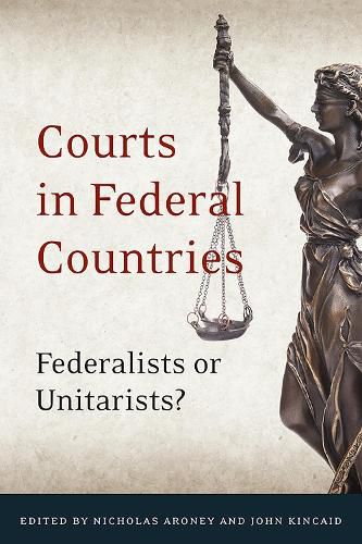 Cover image for Courts in Federal Countries: Federalists or Unitarists?