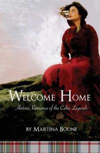 Cover image for Welcome Home: Historic Romance of the Celtic Legends