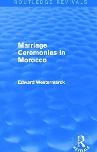 Cover image for Marriage Ceremonies in Morocco (Routledge Revivals)