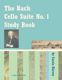 Cover image for The Bach Cello Suite No. 1 Study Book for Cello