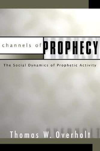 Cover image for Channels of Prophecy: The Social Dynamics of Prophetic Activity