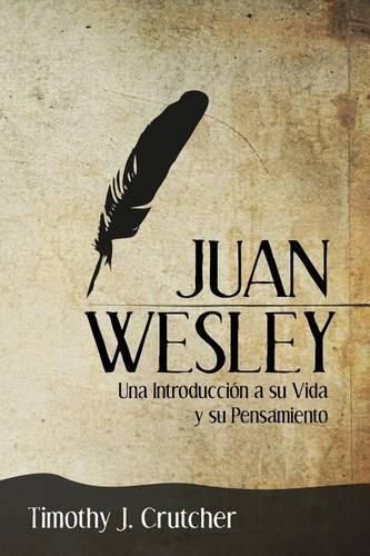 Cover image for Juan Wesley: Una Introducci n a su Vida y su Pensamiento