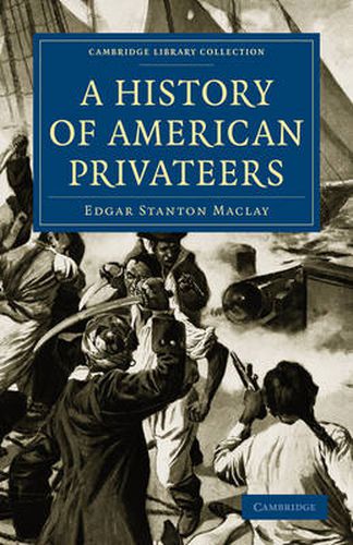 Cover image for A History of American Privateers