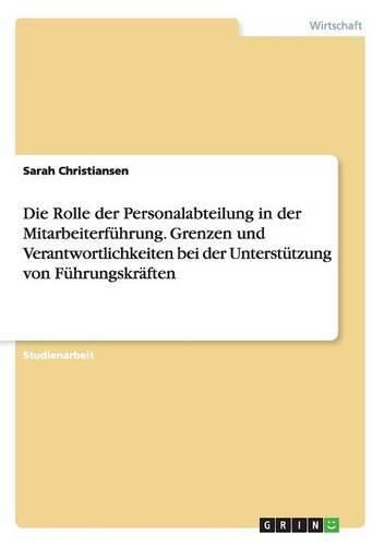 Cover image for Die Rolle der Personalabteilung in der Mitarbeiterfuhrung. Grenzen und Verantwortlichkeiten bei der Unterstutzung von Fuhrungskraften