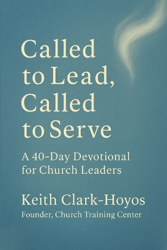 Cover image for Called to Lead, Called to Serve