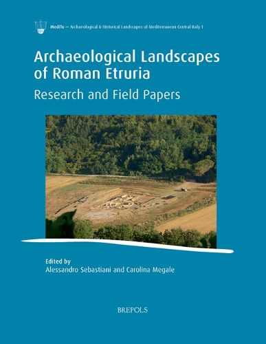 Cover image for Archaeological Landscapes of Roman Etruria: Research and Field Papers