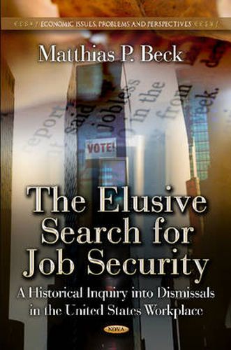 Cover image for Elusive Search for Job Security: A Historical Inquiry into Dismissals in the US Workplace