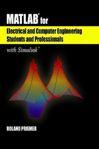 Cover image for MATLAB (R) for Electrical and Computer Engineering Students and Professionals: With Simulink (R)