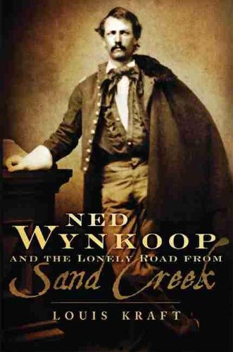 Cover image for Ned Wynkoop and the Lonely Road from Sand Creek
