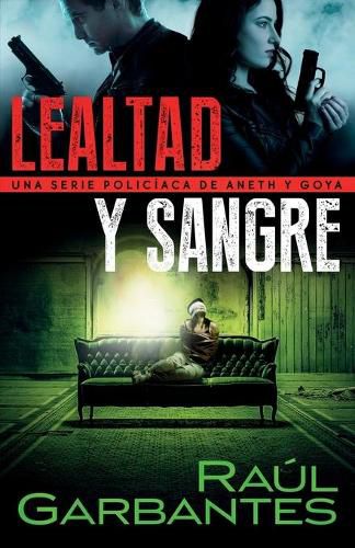 Lealtad y sangre: Una serie policiaca de Aneth y Goya