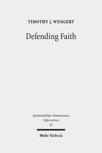 Cover image for Defending Faith: Lutheran Responses to Andreas Osiander's Doctrine of Justification, 1551-1559