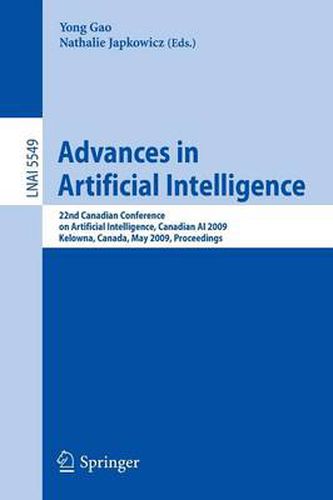 Cover image for Advances in Artificial Intelligence: 22nd Canadian Conference on Artificial Intelligence, Canadian AI 2009, Kelowna, Canada, May 25-27, 2009 Proceedings