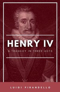 Cover image for Henry IV (Enrico Quarto) [1922] A Tragedy in Three Acts