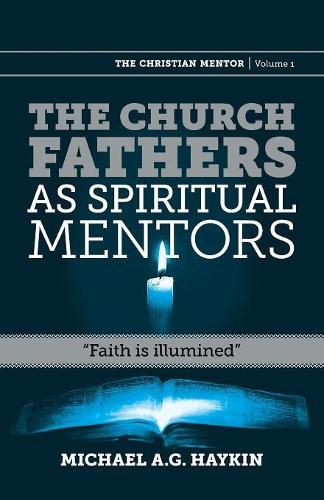 The Church Fathers as Spiritual Mentors: Faith Is Illumined