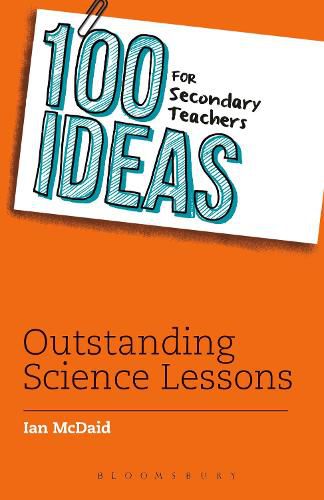 Cover image for 100 Ideas for Secondary Teachers: Outstanding Science Lessons