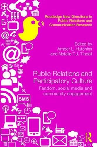 Cover image for Public Relations and Participatory Culture: Fandom, social media and community engagement