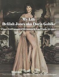 Cover image for MY LIFE: Delilah Jones aka Doris Gohlke