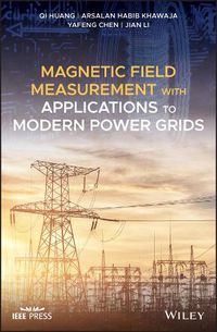 Cover image for Magnetic Field Measurement with Applications to Modern Power Grids