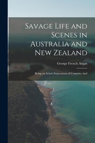 Savage Life and Scenes in Australia and New Zealand