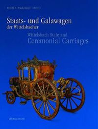 Cover image for Wittelsbach State and Ceremonial Carriages