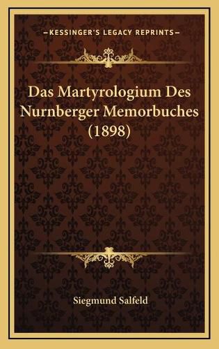 Cover image for Das Martyrologium Des Nurnberger Memorbuches (1898)