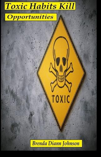 Cover image for Toxic Habits Kill Opportunities