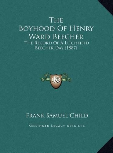 The Boyhood of Henry Ward Beecher: The Record of a Litchfield Beecher Day (1887)