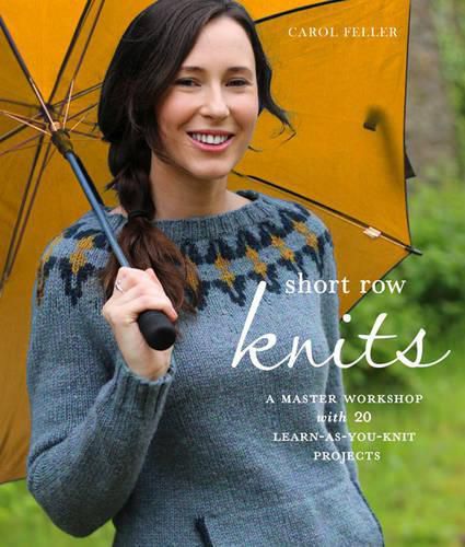 Cover image for Short Row Knits - A Master Workshop with 20 Learn- as-You-Knit Projects