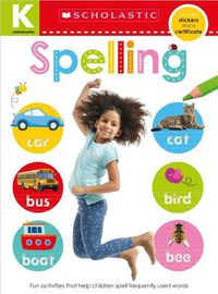 Cover image for Kindergarten Skills Workbook: Spelling (Scholastic Early Learners)