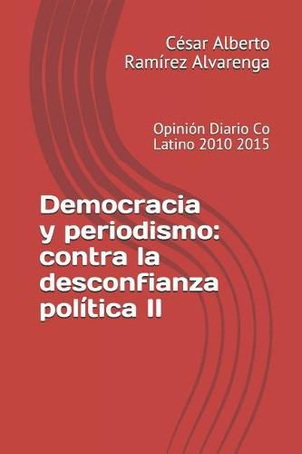 Cover image for Democracia Y Periodismo: Contra La Desconfianza Pol