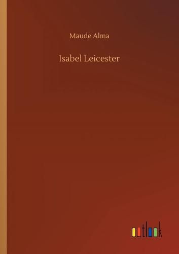 Cover image for Isabel Leicester