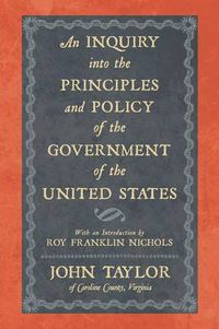 Cover image for An Inquiry Into the Principles and Policy of the Government of the United States