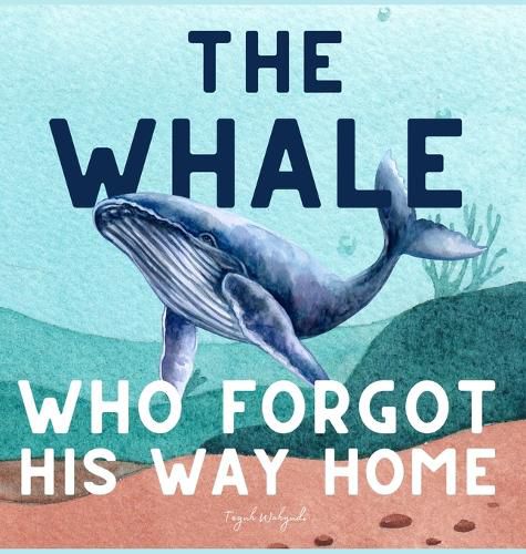 Cover image for The Whale Who Forgot His Way Home