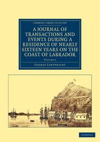 Cover image for A Journal of Transactions and Events during a Residence of Nearly Sixteen Years on the Coast of Labrador