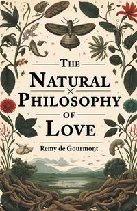 Cover image for The Natural Philosophy Of Love