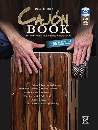 Cover image for Matt Philipzen Cajon Book: For Newcomers, Intermediate Players & Pros: Including Audio CD & 65 Online Videos, Book & DVD with Online Videos