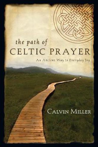 Cover image for The Path of Celtic Prayer: An Ancient Way to Everyday Joy