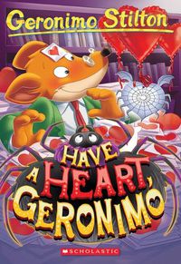 Cover image for Have a Heart, Geronimo (Geronimo Stilton #80)