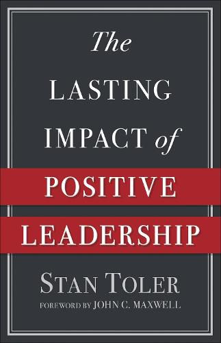 Cover image for The Lasting Impact of Positive Leadership