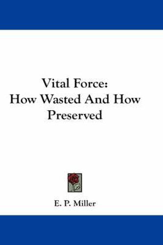 Cover image for Vital Force: How Wasted and How Preserved