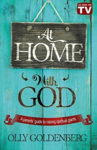 Cover image for At Home with God: A Parents' Guide to Raising Spiritual Giants