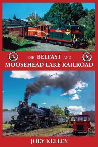 Cover image for The Belfast and Moosehead Lake Railroad